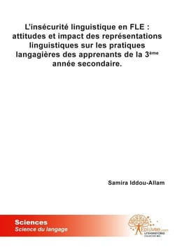 L'insecurite linguistique en fle: attitudes et impact des representations linguistiques sur les prat