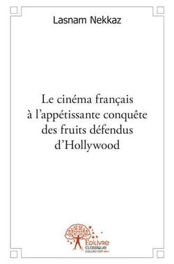 Le cinéma français à l'appétissante conquête des fruits défendus d'hollywood