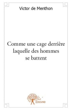 Comme une cage derrière laquelle des hommes se battent