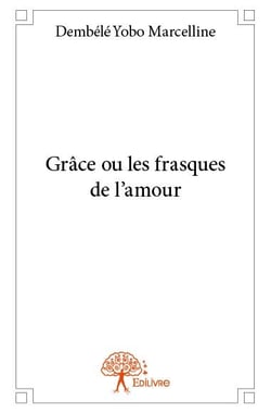 Grâce ou les frasques de l'amour