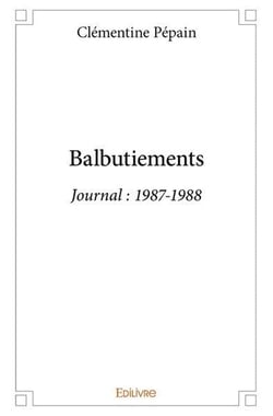 Balbutiements - journal : 1987-1988