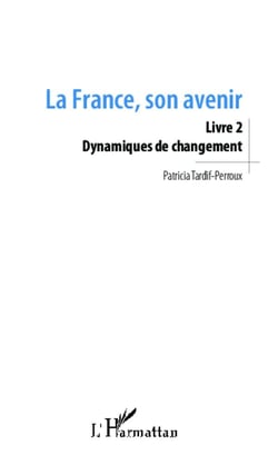 La France, son avenir Tome 2 - dynamiques de changement
