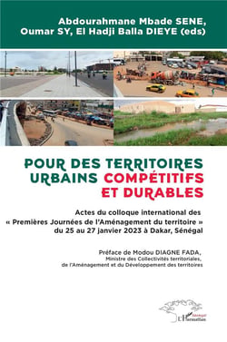 Pour des territoires urbains compétitifs et durables : Actes du colloque international des « Premières Journées de l'Aménagement du territoire » du 25 au 27 janvier 2023 à Dakar, Sénégal