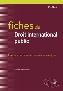 Fiches de droit international public - rappel de cours et exercices corrigés (3e édition)