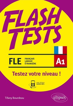 FLE (français langue étrangere) flash tests. A1. testez votre niveau de français !