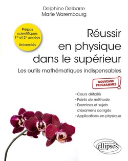 Réussir en physique dans le supérieur : les outils mathématiques indispensables