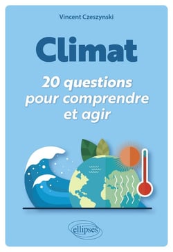 Climat : 20 questions pour comprendre et agir