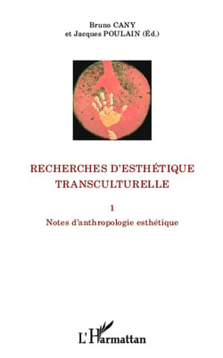 Recherches d'esthétique transculturelle - notes d'anthropologie esthétique