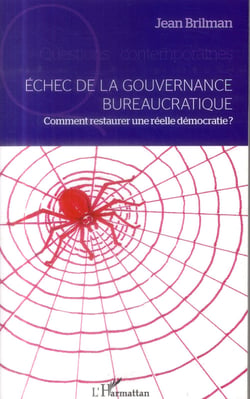 Échec de la gouvernance buréaucratique - comment restaurer une réelle démocratie ?