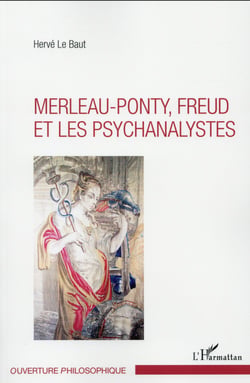 Merleau-Ponty - Freud et les psychanalistes