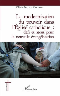 La modernisation du pouvoir dans l'Eglise catholique : défi et atout pour la nouvelle évangélisation