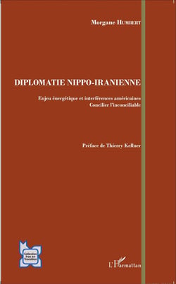 Diplomatie nippo iranienne - enjeu énergétique et interférences américaines, concilier l'inconciliable