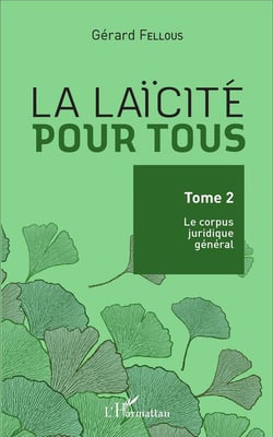 La laïcité pour tous Tome 2 - le corpus juridique général