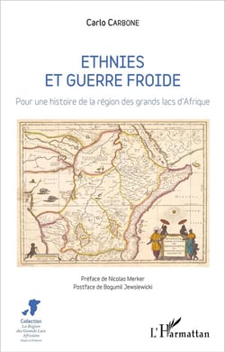Ethnies et guerre froide : Pour une histoire de la région des grands lacs d'Afrique