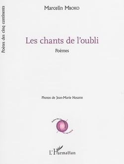 Les chants de l'oubli : Poèmes