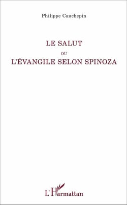 Le salut ou l'evangile selon Spinoza
