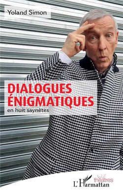 Dialogues énigmatiques, en huit saynetes