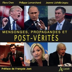 Mensonges, propagandes et post-vérités