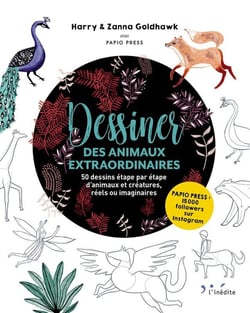 Dessiner des animaux extraordinaires - 50 dessins étape par étape d'animaux et créatures, réels ou imaginaires