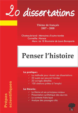 20 dissertations : thème de français - penser l'histoire (édition 2007-2008)