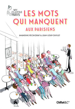 Les mots qui manquent aux parisiens - my little paris