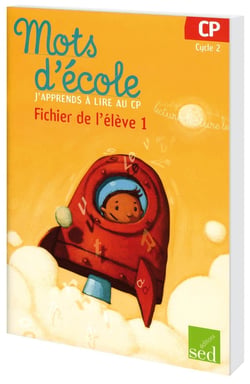 MOTS D'ECOLE : j'apprends à lire au CP - cycle 2 - fichier de l'élève Tome 1