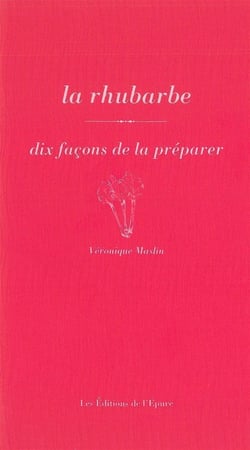Dix façons de le préparer : la rhubarbe
