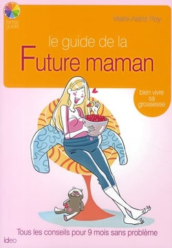 Le guide de la future maman - Livre Maternité et Puériculture
