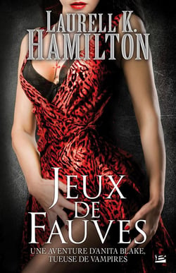 Anita Blake Tome 17 : jeux de fauves