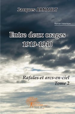 Entre deux orages (1919-1940) t.2- rafales et arcs-en-ciel