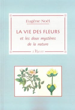 La vie des fleurs et les doux mystères de la nature