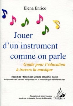 Jouer d'un instrument comme on parle : Guide pour l'éducation à travers la musique