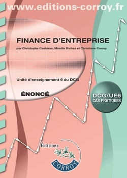 Finance d'entreprise - unité d'enseignement 6 du DCG - cas pratiques - énoncé (6e édition)