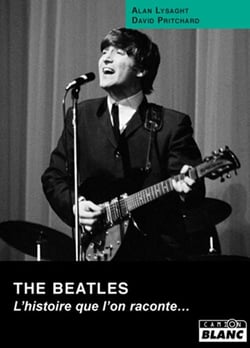 THE BEATLES L'histoire que l'on raconte...