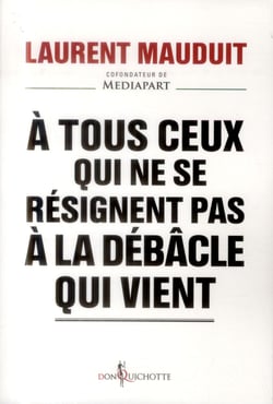 À tous ceux qui ne se résignent pas à la débâcle qui vient