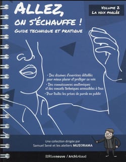 Allez, on s'échauffe ! guide technique et pratique v.2 : la voix parlée