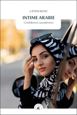 Intime arabie - confidences saoudiennes