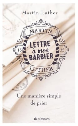 Lettre à mon barbier - une manière simple de prier