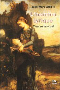 L'homme lyrique - essai sur le vocal