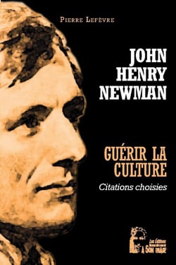 Guérir la culture : John Henry Newman - citations choisies
