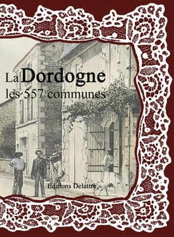 La Dordogne Les 557 Communes