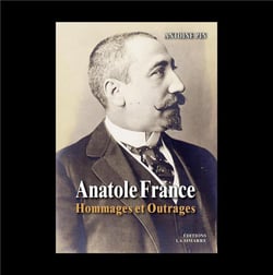 ANATOLE FRANCE - HOMMAGES ET OUTRAGES