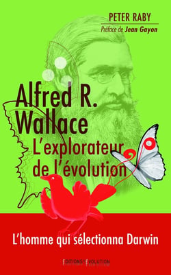 Alfred R. Wallace - l'explorateur de l'évolution