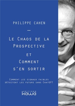 Le chaos de la prospective et comment s'en sortir : Comment les signaux faibles détectent les futurs sans ChatGPT