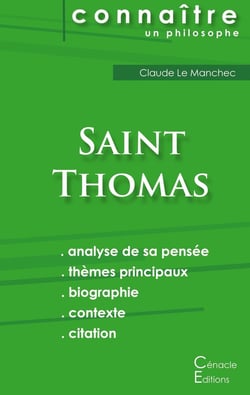 Connaître un philosophe : Saint Thomas - analyse complète de sa pensée