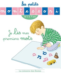 Les petits Montessori : je lis mes premiers mots - de 4 à 7 ans