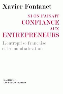 Si on faisait confiance aux entrepreneurs - l'entreprise française et la mondialisation