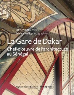 La gare de Dakar - chef-d'oeuvre de l'architecture au Sénégal