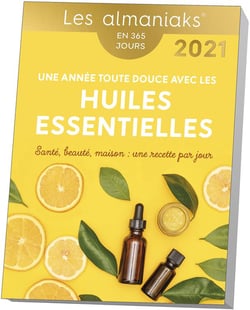 Une année toute douce avec les huiles essentielles (édition 2021)