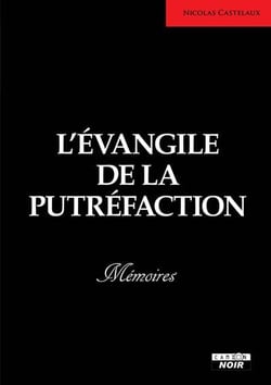 L'evangile de la putrefaction - memoires